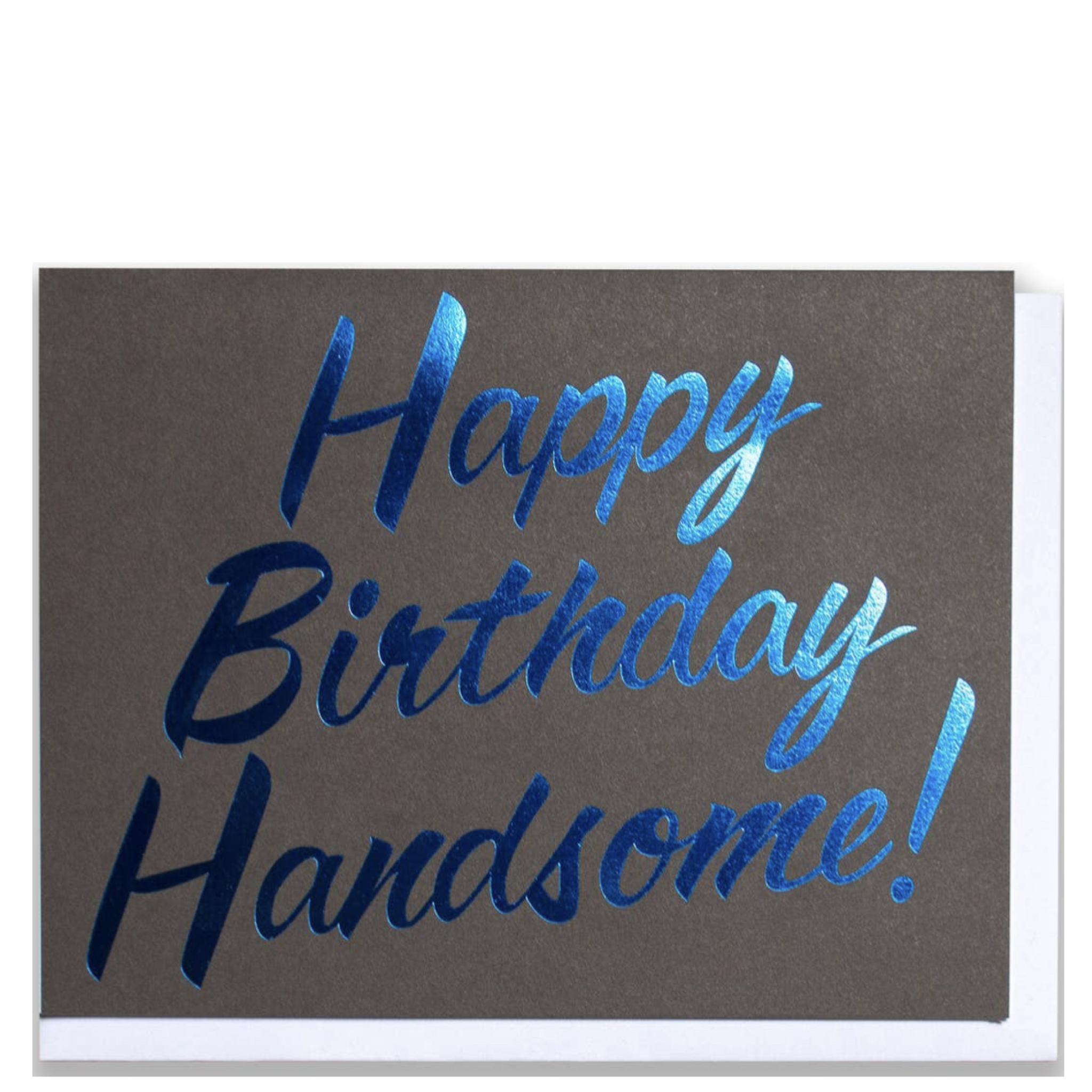 Foil Happy Birthday Handsome Note Card