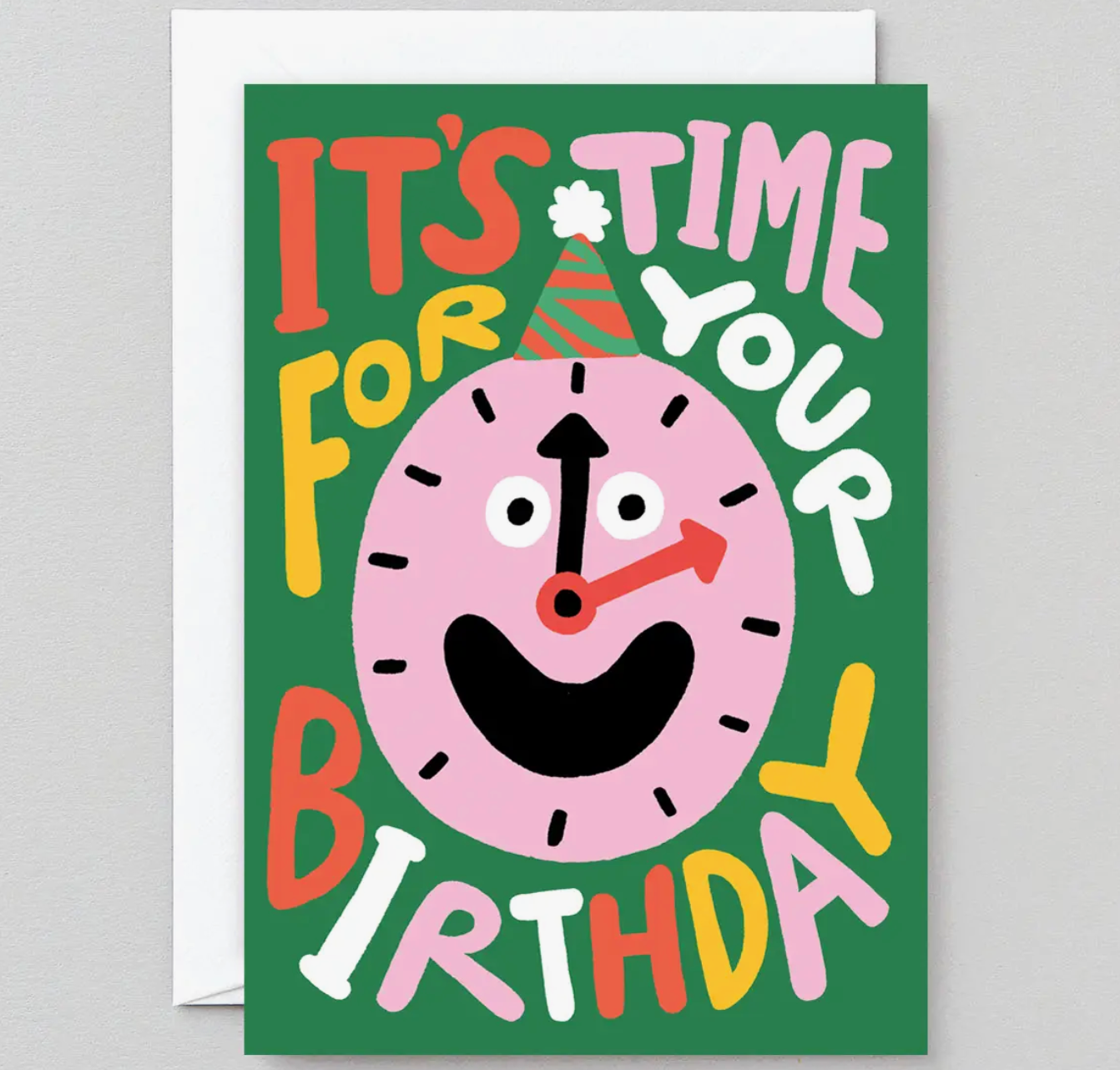 it's time for your birthday Greeting Card