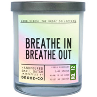 BREATHE IN | BREATHE OUT  {GOOD VIBES Collection} } DROOZ candle No.12