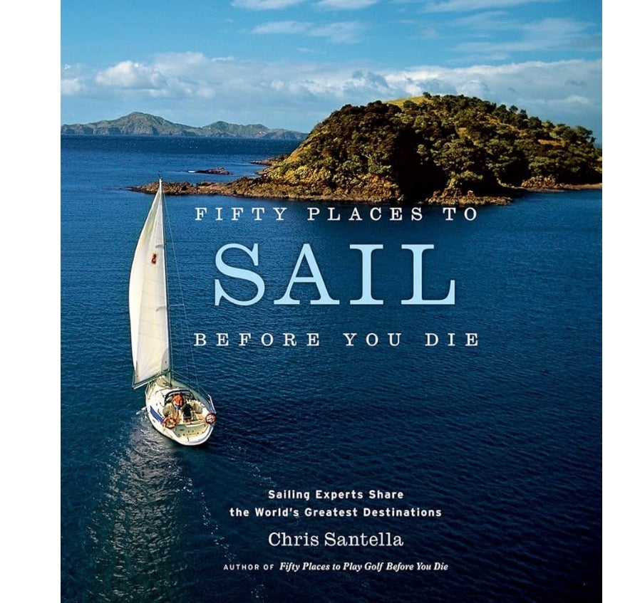 Fifty Places To Sail Before You Die