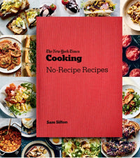The New York Times Cooking No-Recipe Recipes