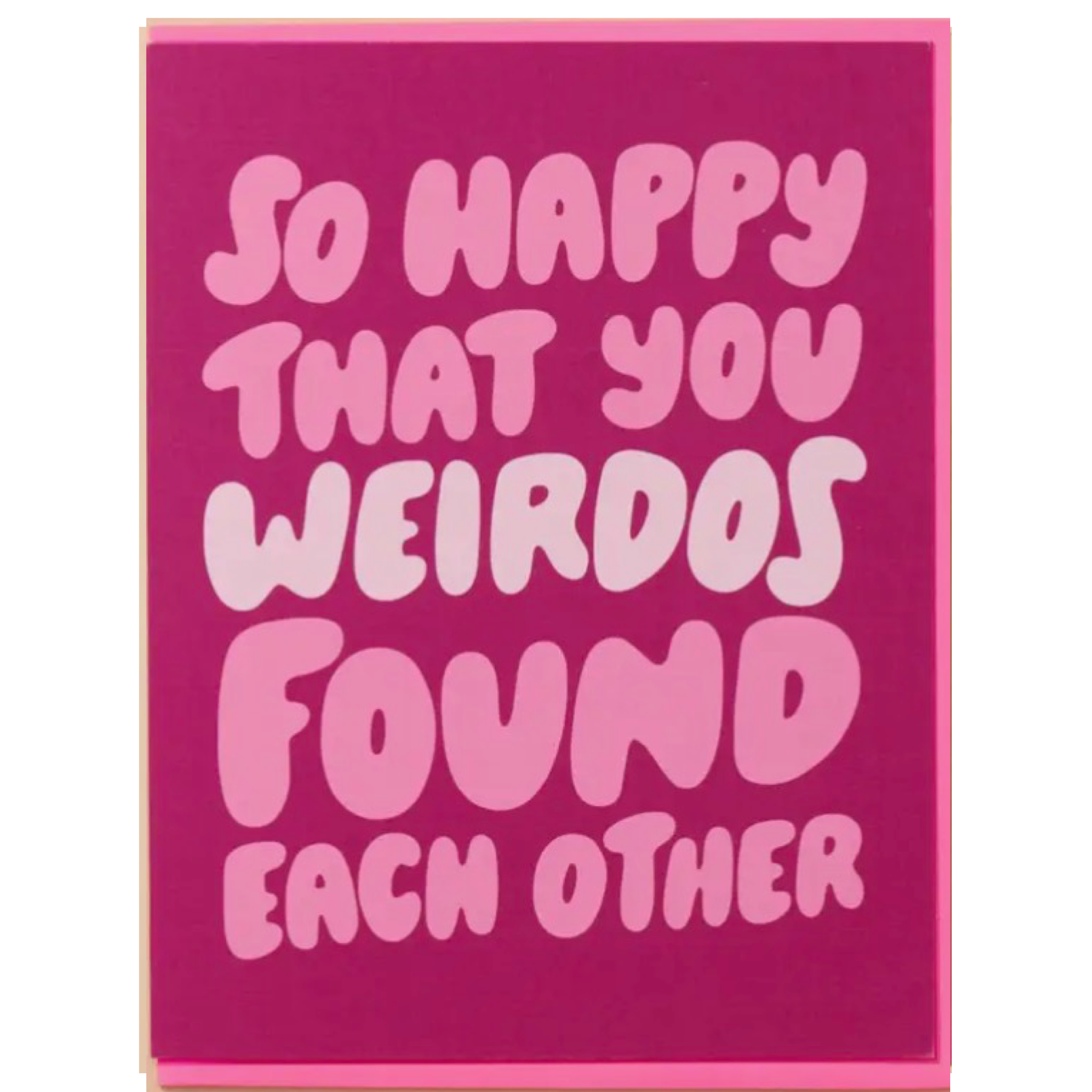 Congrats weirdos!
