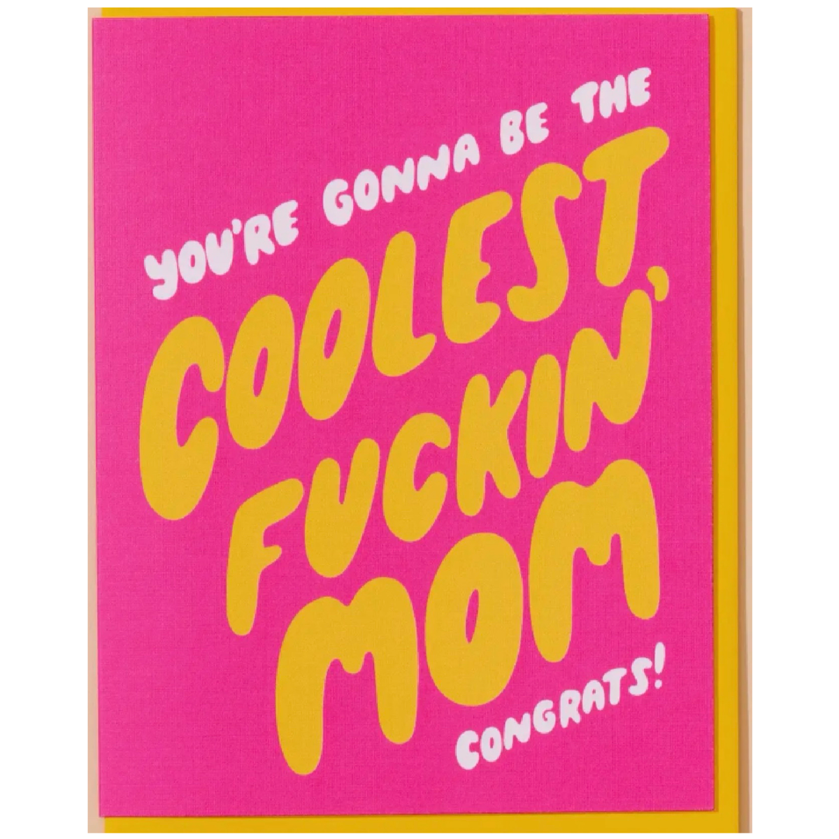 Coolest Fuckin' Mom To Be