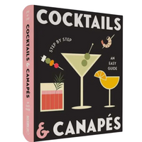 Cocktails and Canapes Step By Step: An Easy Guide