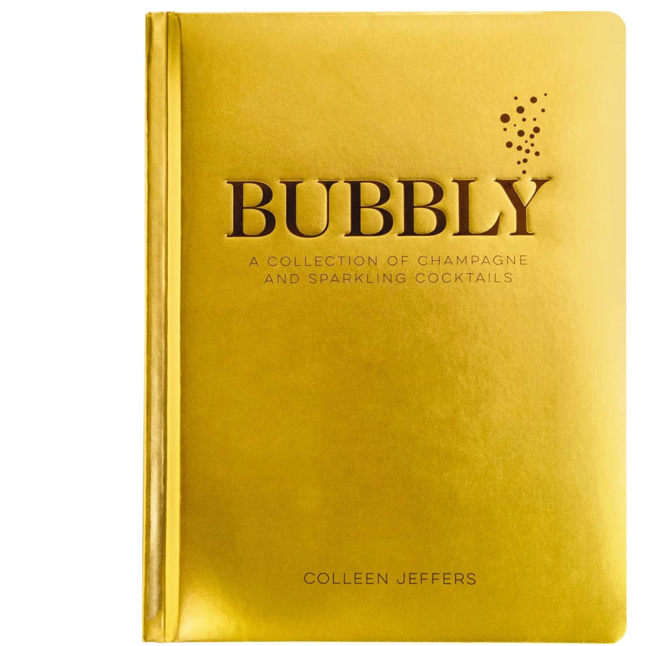 Bubbly: A Collection of Champagne and Sparkling Cocktails
