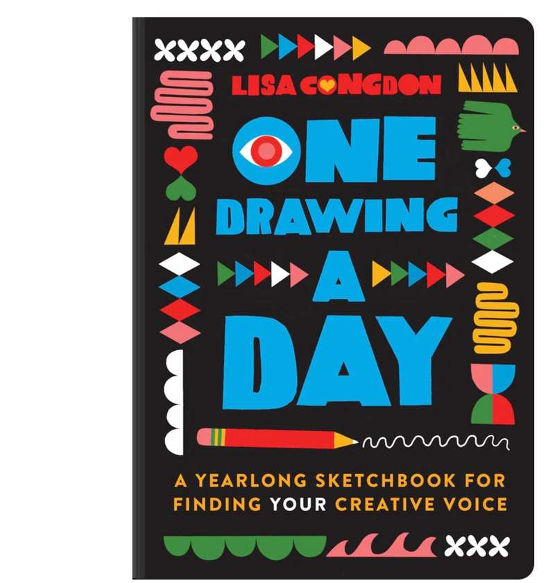One Drawing A Day A Yearlong Sketchbook for Finding Your Creative Voice