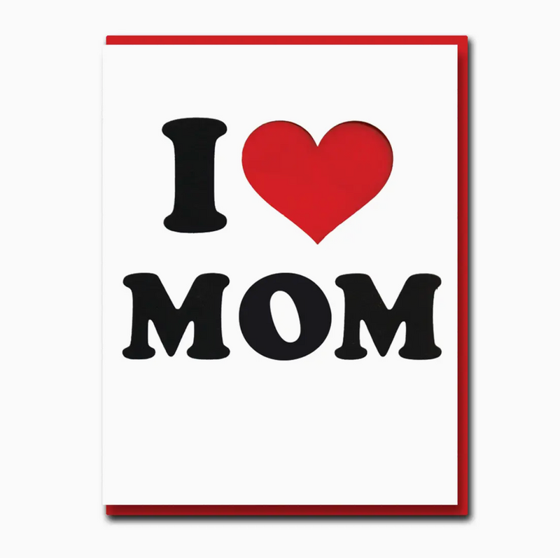 I Love Mom Card