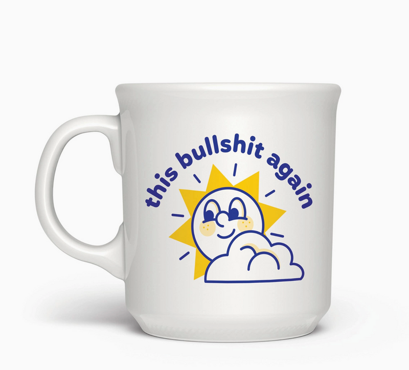 Say Anything Mug - This Bs Again