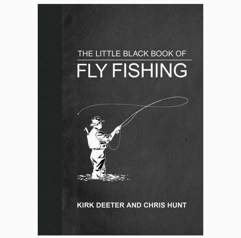 Little Black Book of Fly Fishing By Kirk Deeter