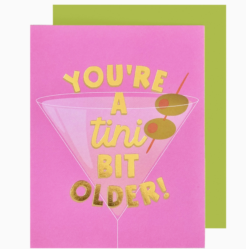You're A Tini Bit Older! Martini Birthday Card