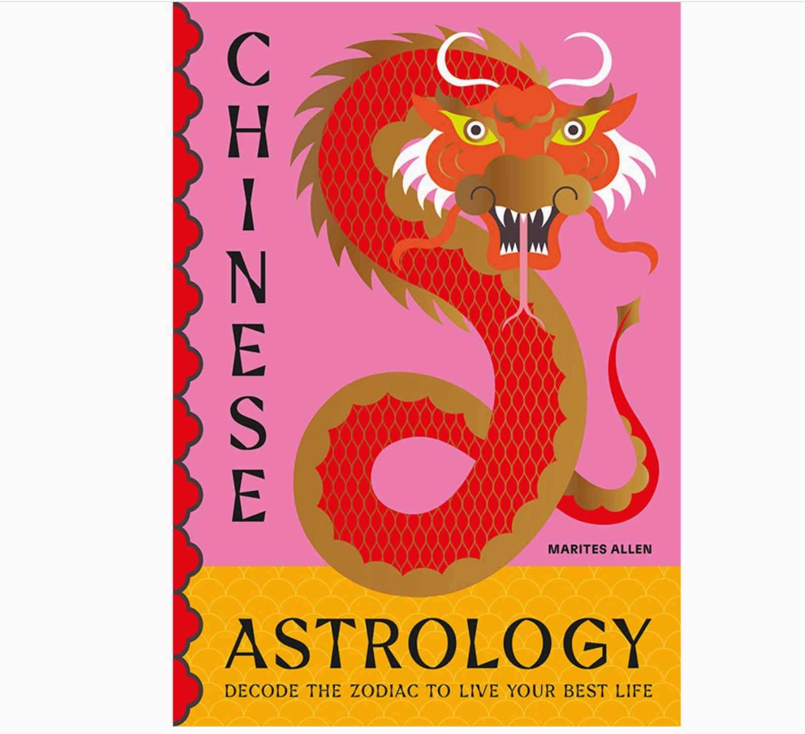 Chinese Astrology: Decode the Zodiac To Live Your Best Life