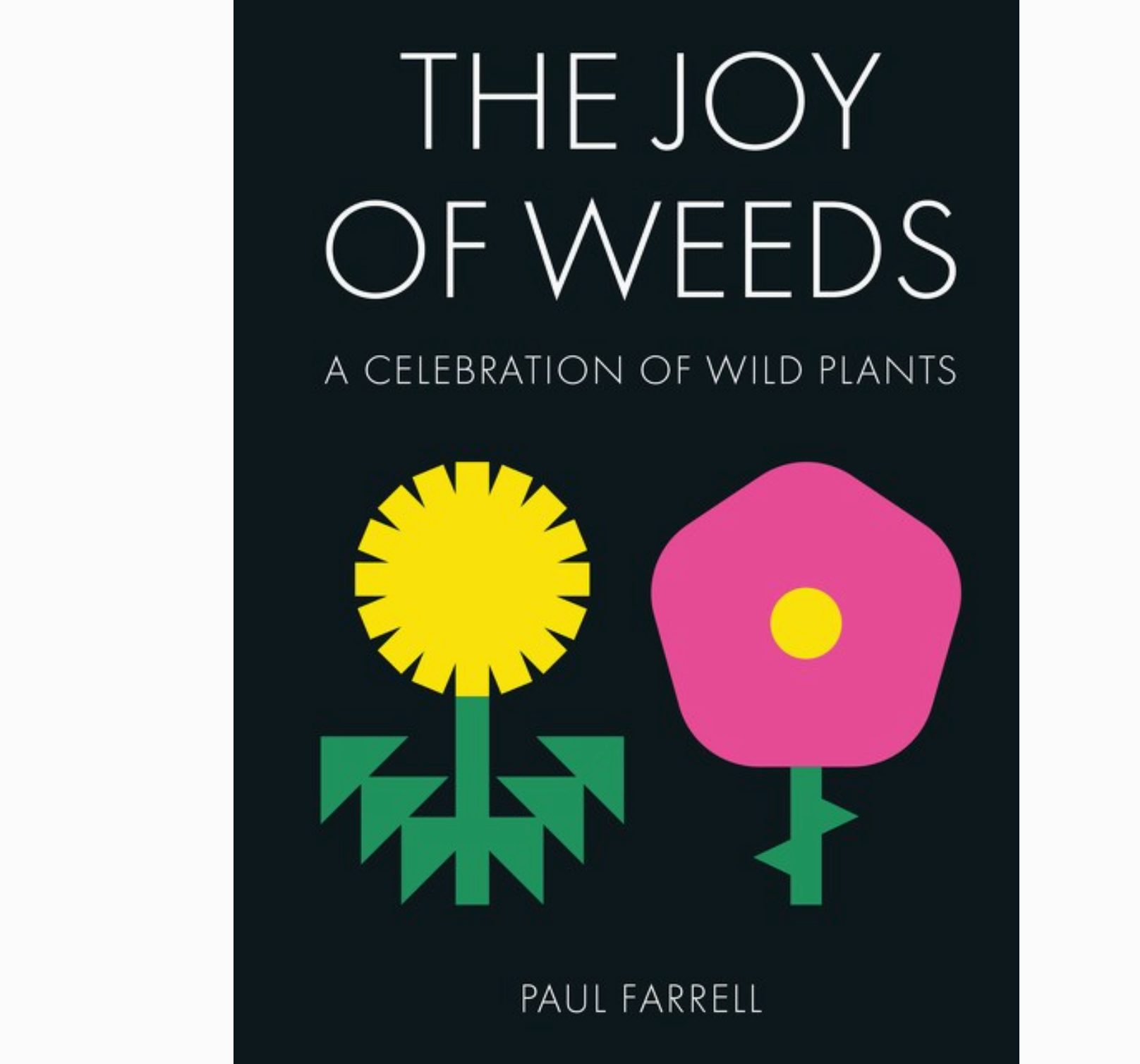 Joy of Weeds, the:Paul Farrell