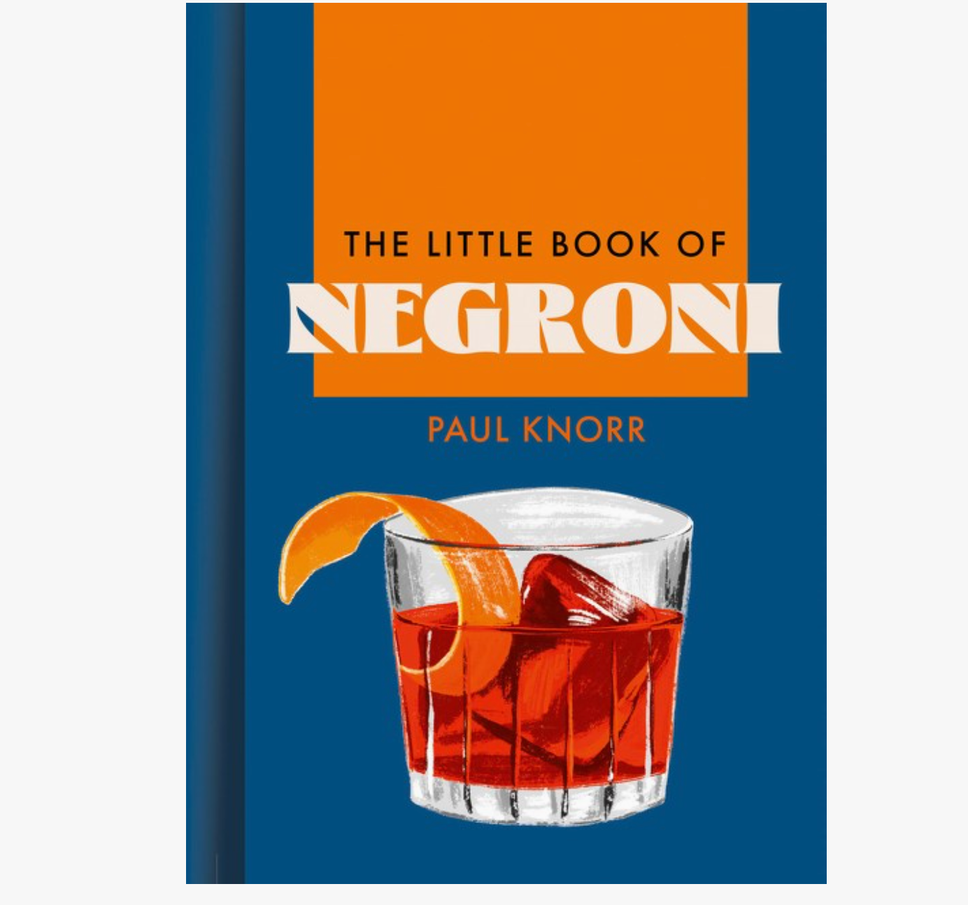 The Little Book of Negroni : Paul Knorr