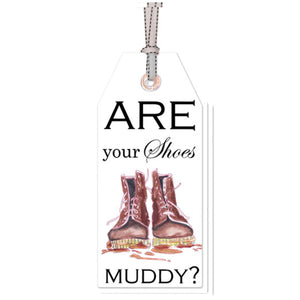 "Muddy Shoes?" Door Tag