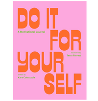 Do It For Yourself (Guided Journal): A Motivational Journal