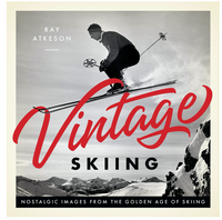 Vintage Skiing Nostalgic Images from the Golden Age of Skiing