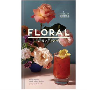 Floral Libations: 41 Fragrant Drinks