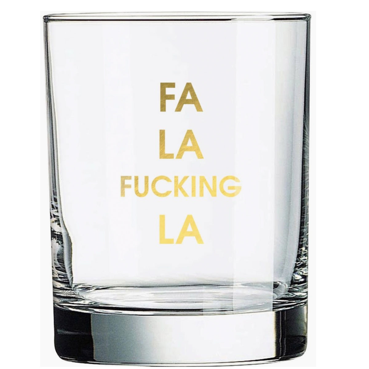 Fa La Fucking La Rocks Glass
