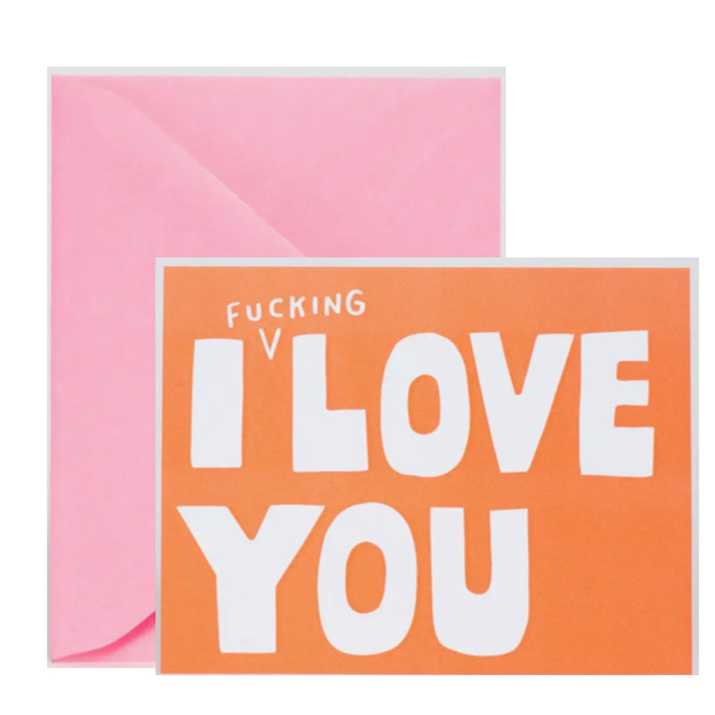 Fucking LOVE YOU greeting card