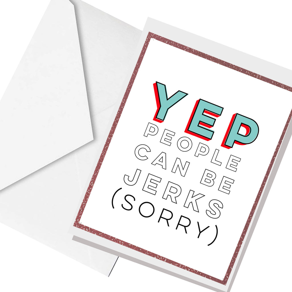 people are jerks... greeting card